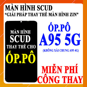 Màn hình Scud cho Oppo A95 5G